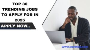 Top 30 Trending Jobs to Apply for in 2025